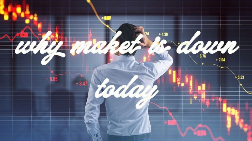 WHY MARKET IS DOWN TODAY 2026